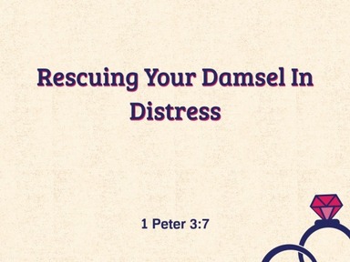Rescuing Your Damsel In Distress