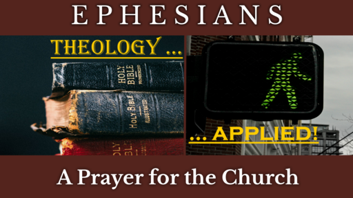 August 23, 2020 - Ephesians: A Prayer for the Church