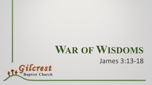 War of Wisdoms - James 3:13-18