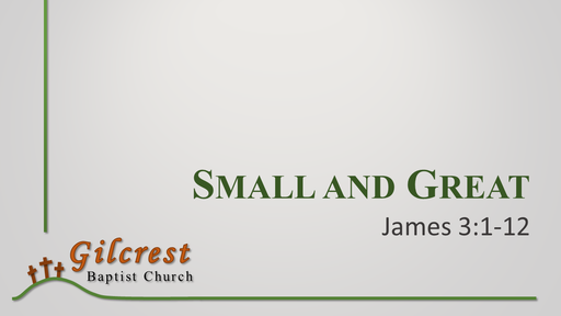Small and Great - James 3:1-12
