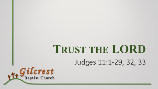 Trust the LORD - Judges 11:1-28