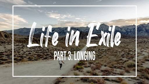 Living in Exile: Longing (part 3)