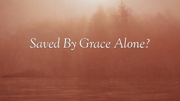 saved-by-grace-alone-faithlife-sermons