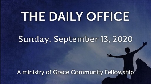 Daily Office -September 13, 2020