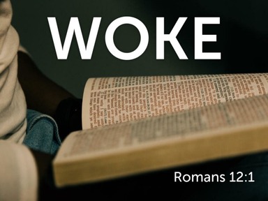 September 13 - Romans 12:1 - Woke