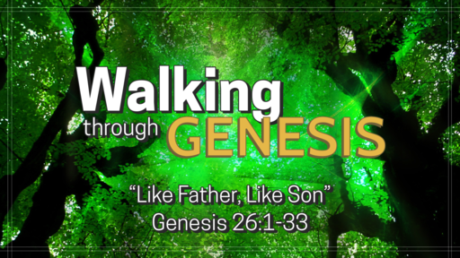 Like Father, Like Son (Genesis 26)