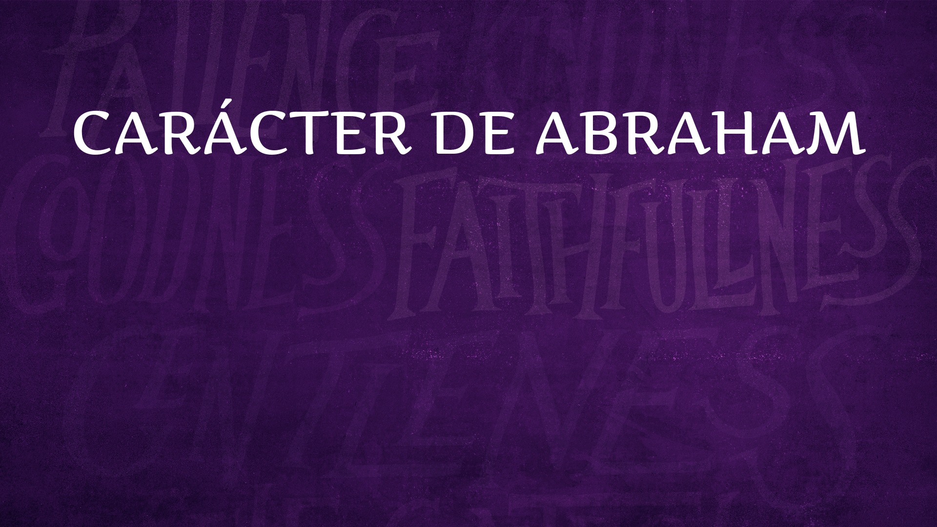 Carácter de Abraham - Faithlife Sermons