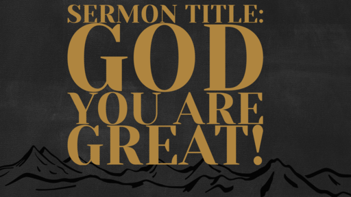 Sermon Title: You are Great!