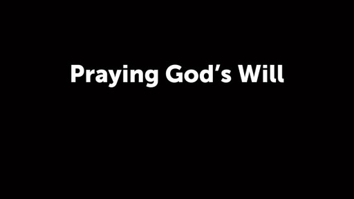 Praying God's Will
