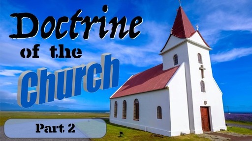 Doctrine of the Church (Part 3) - First Service