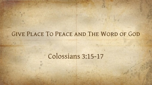 Give Place To Peace and The Word of God