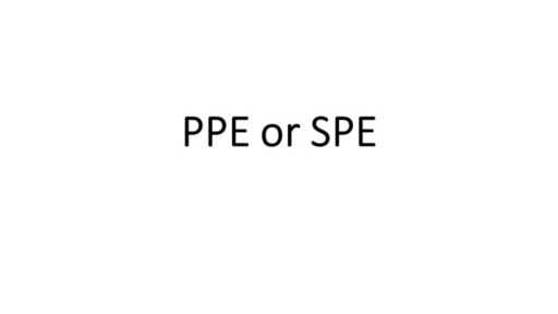 PPE or SPE