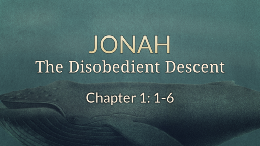 Jonah- The Disobedient Descent