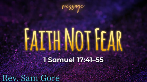 09.20.2020 -  Faith Not Fear - Rev. Sam Gore