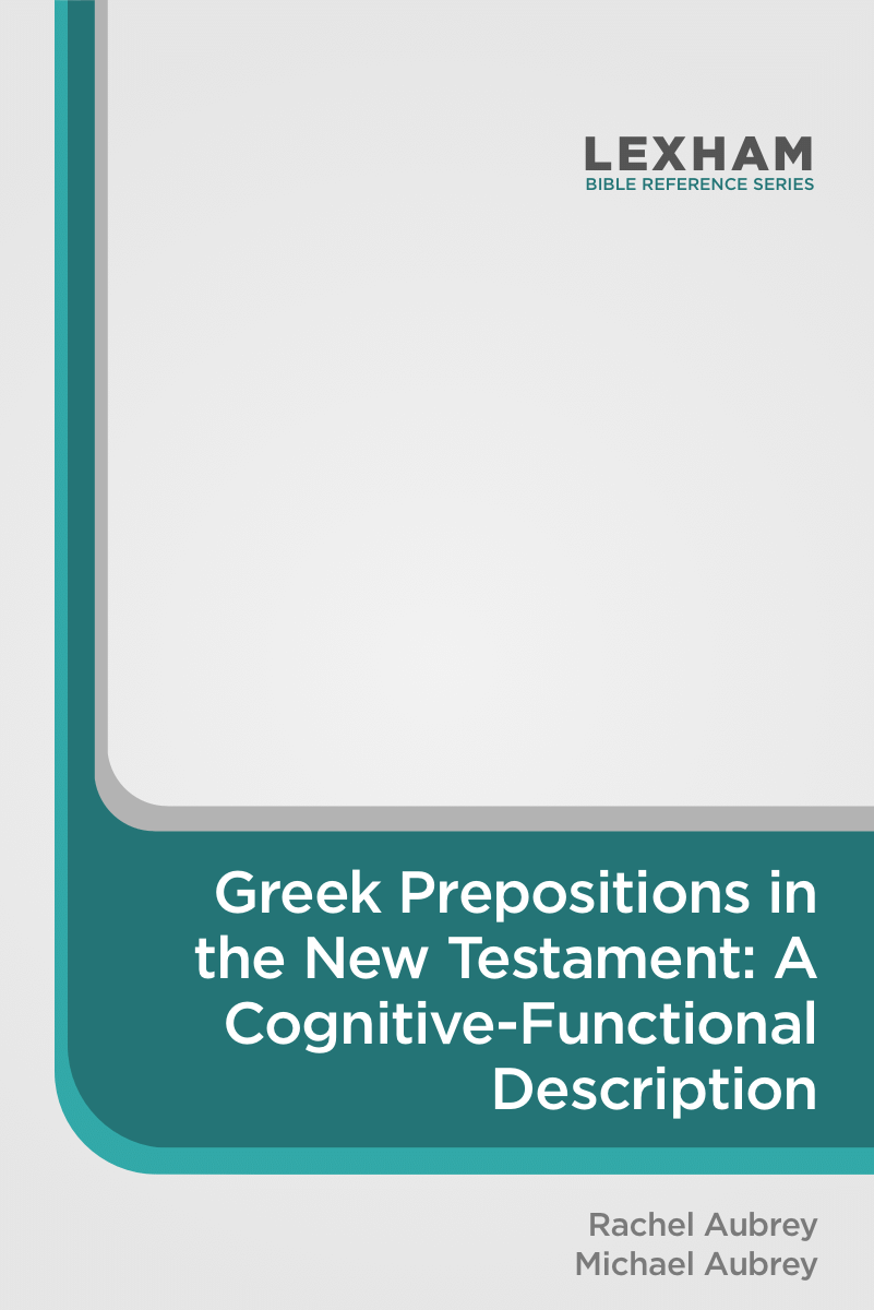 Greek Prepositions in the New Testament: A Cognitive-Functional Description