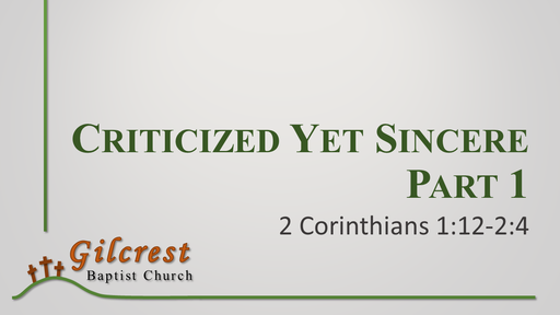 Criticized Yet Sincere Part 1 - 2 Corinthians 1:12-2:4