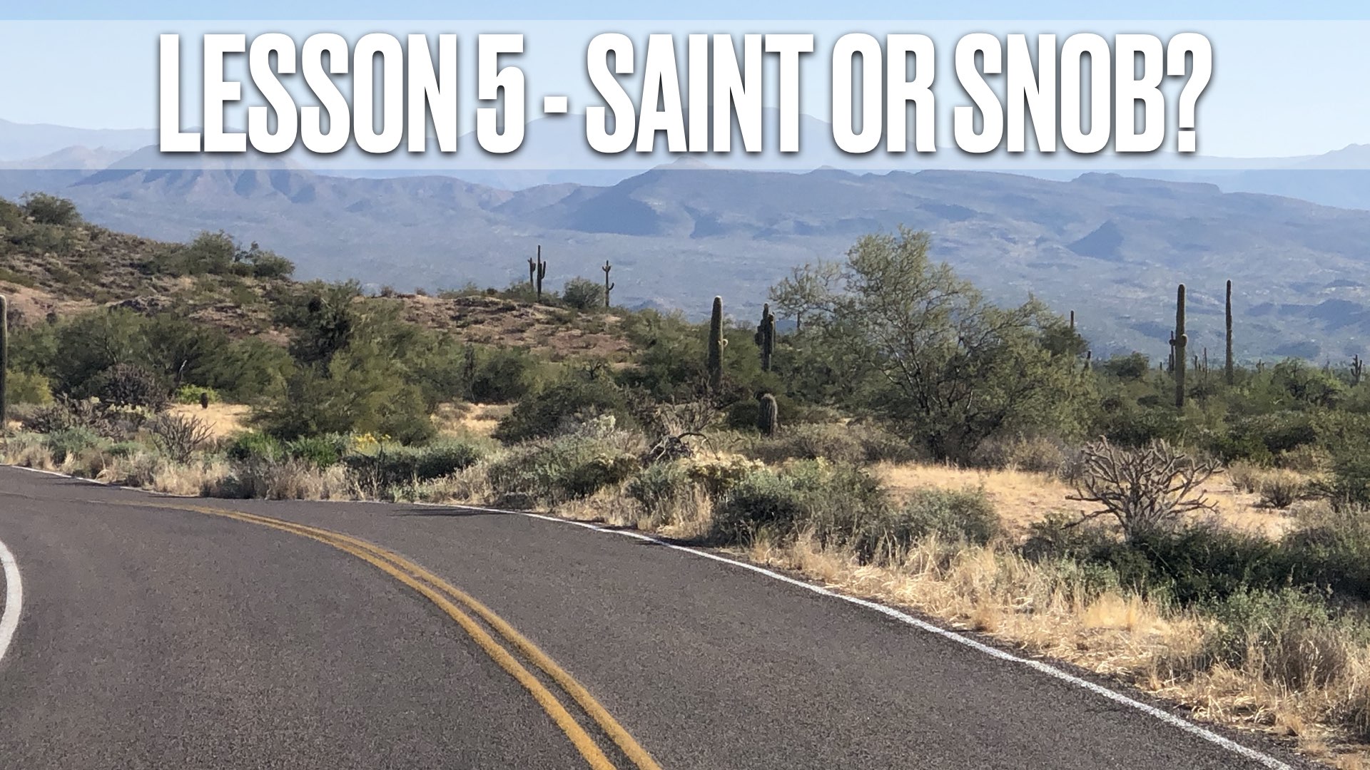 Lesson 5 Are You A Saint Or A Snob Faithlife Sermons