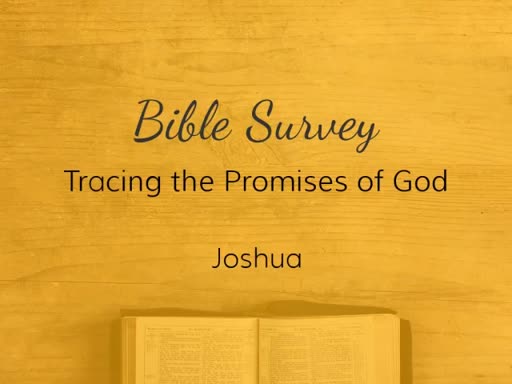BSUR008-Bible Survey, Joshua, March 1, 2017