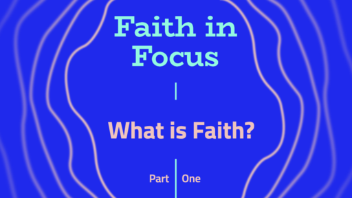 What is Faith? (Adult Sunday School)
