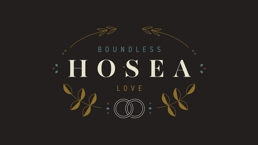 Hosea: Boundless Love