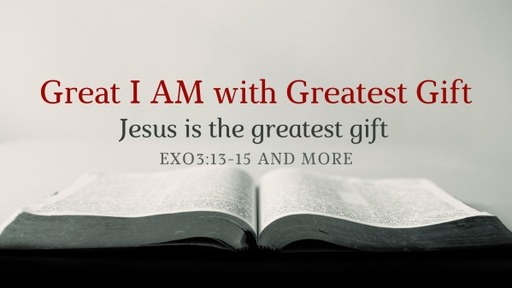 Great I AM with Greatest Gift