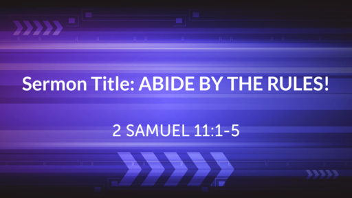 Sermon Title: ABIDE BY THE RULES!
