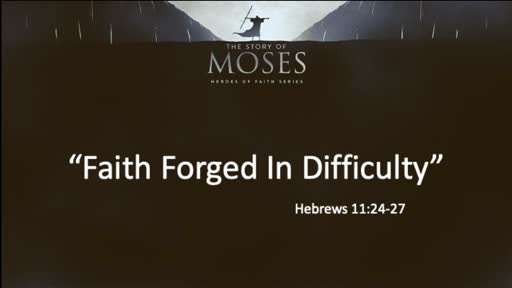 (10/4/20)  Faith Forged In Difficulty