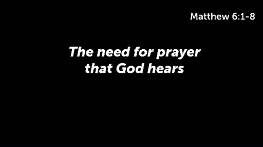 The need for prayer that God hears