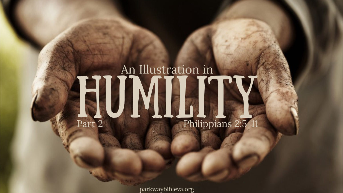 An Illustration of How to Live in Humility (Part 2)-Philippians 2:5-11 ...