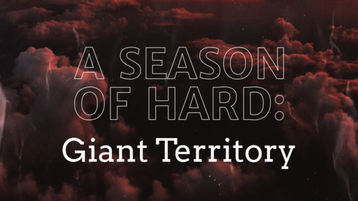 A Season of Hard: Giant Territory
