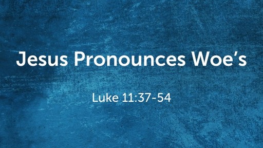Jesus Pronounces Woe's