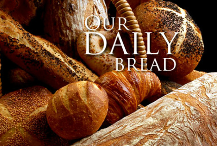 Our Daily Bread; What We Must Live By