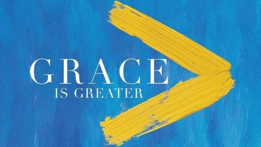 Your Grace Is Greater