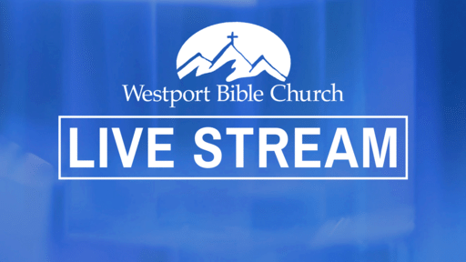 Westport Bible Church Livestream