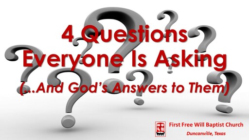 4 Questions Everyone Is Asking (... And God's Answers to Them)