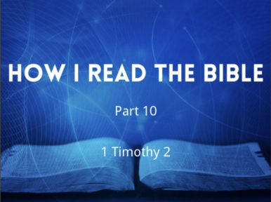 How I Read The Bible - Part 10