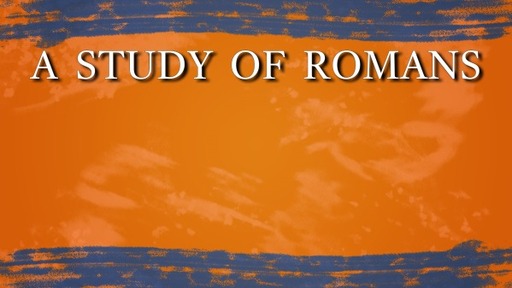 A Study of Romans (14)