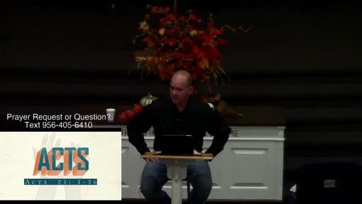 Acts 21:1-36, Dr. Benjamin Karner, FBC Laredo Acts 21:1-36, Dr. Benjamin Karner, FBC Laredo