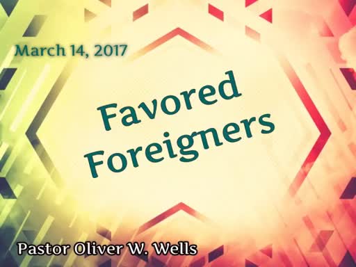 03.15.17 - Favored Foreigners