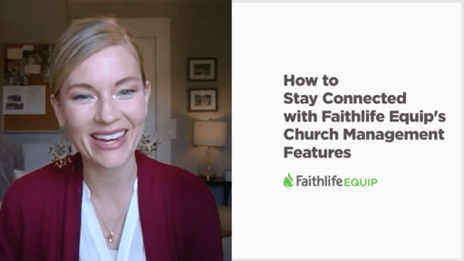 Track Engagement and Stay Connected with Faithlife Equip’s Church Management Features
