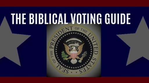 The Biblical Voting Guide