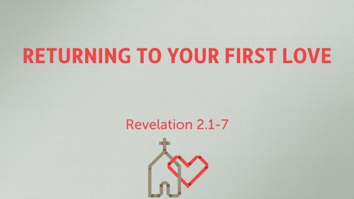 Returning to your First Love