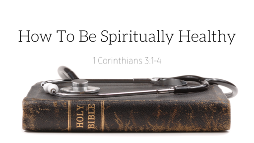 How To Be Spiritually Healthy - 3:1-2