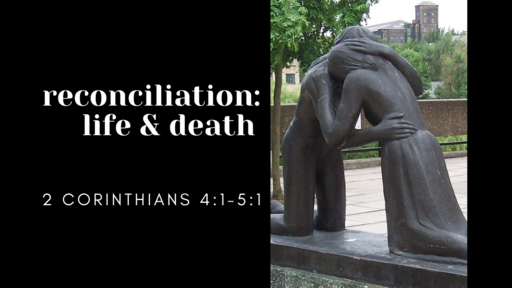 Reconciliation: Life and Death