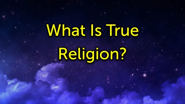 What Is True Religion? - Faithlife Sermons