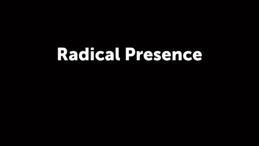 Radical Presence