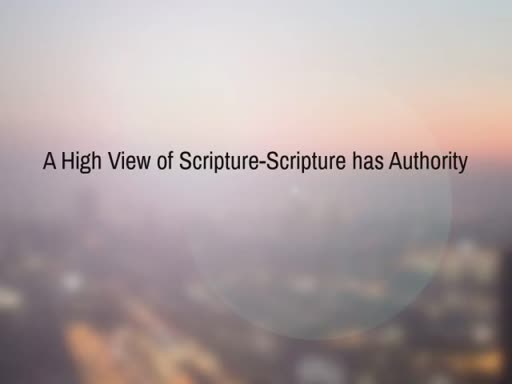 A High View of Scripture-Scripture has Authority