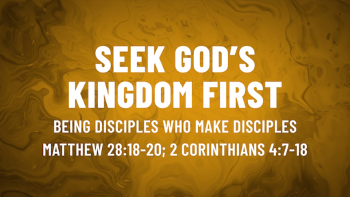 November 1 -Being Disciple Who Make Disciples/Matthew 28:18-20; 2 Cor 4:7-18