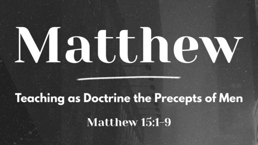 Teaching as Doctrines the Precepts of Men