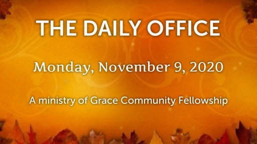 Daily Office -November 9, 2020